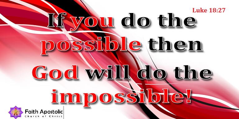 If you do the possible, then God will do the impossible