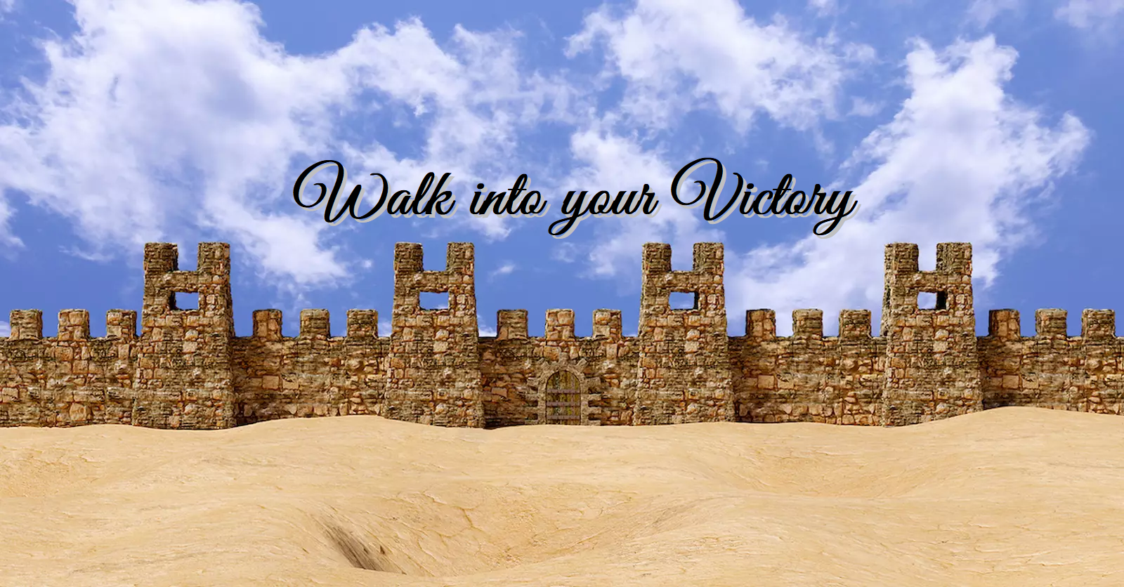 Walking into your Victory
